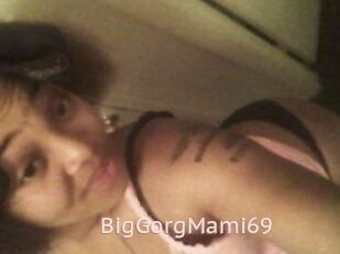 BigGorgMami69