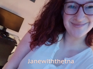 Janewiththetna