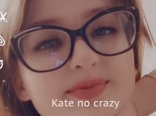 Kate_no_crazy