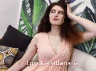 LoveLanaBanana