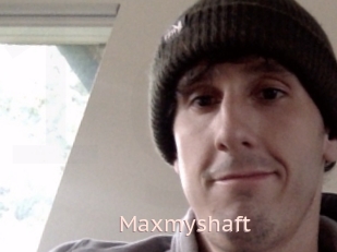 Maxmyshaft