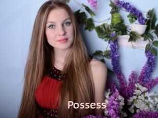 Possess