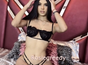 Rosiegreedy