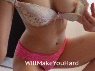 WillMakeYouHard