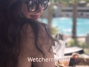 Wetcherrrymilf